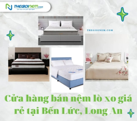 Cửa hàng bán nệm lò xo giá rẻ tại Bến Lức, Long An