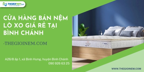 Cửa hàng bán nệm lò xo giá rẻ tại  Bình Chánh