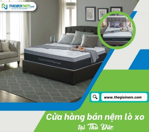 Cửa Hàng Bán Nệm Lò Xo Giá Rẻ Tại Quận Thủ Đức