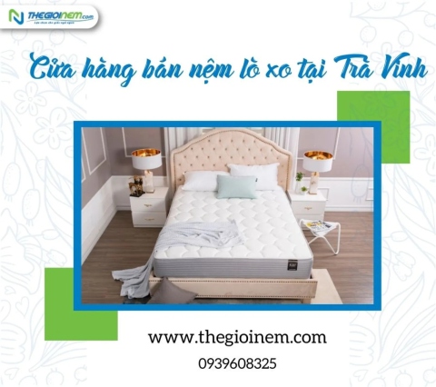 Cửa hàng bán nệm lò xo tại Trà Vinh