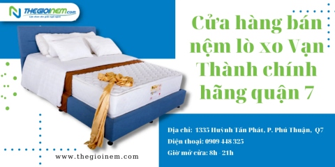 Cửa hàng bán nệm lò xo Vạn Thành chính hãng quận 7