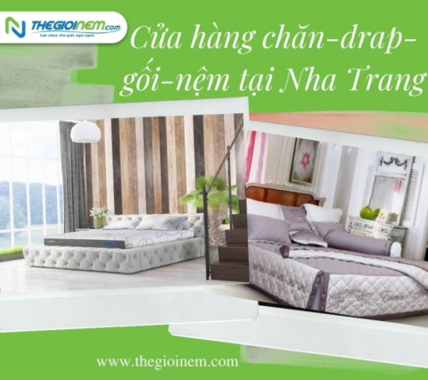 Cửa hàng chăn-drap-gối-nệm tại Nha Trang | Thegioinem.com