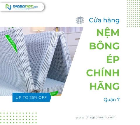 Cửa Hàng Nệm Bông Ép Chính Hãng Giá Rẻ Tại Quận 7 TPHCM