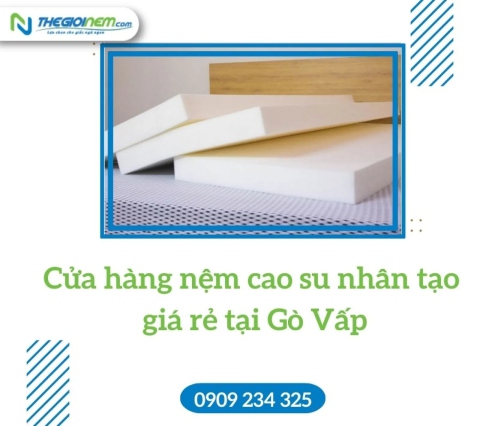 Cửa hàng nệm cao su nhân tạo giá rẻ tại Gò Vấp | Thegioinem.com