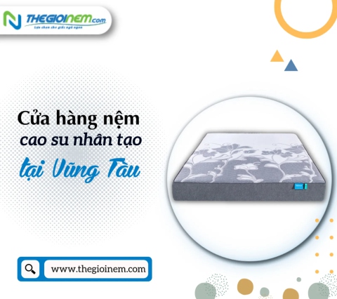 Cửa hàng nệm cao su nhân tạo giá rẻ tại Vũng Tàu | Thegioinem.com