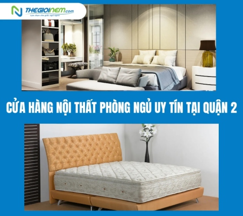 Cửa Hàng Nội Thất Phòng Ngủ Uy Tín Tại Quận 2