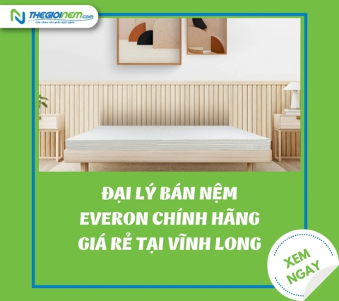 Đại Lý Bán Nệm Everon Chính Hãng Giá Rẻ Tại Vĩnh Long