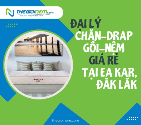 Đại lý chăn-drap-gối-nệm giá rẻ chính hãng tại Ea Kar, Đắklắk