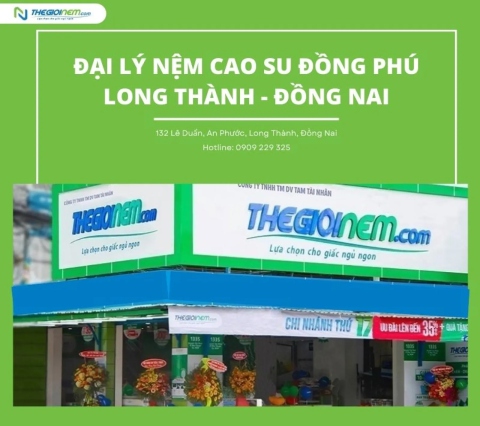 Đại Lý Nệm Cao Su Đồng Phú Long Thành - Đồng Nai | Thegioinem.com