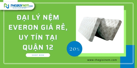 Đại lý nệm Everon giá rẻ, uy tín tại quận 12