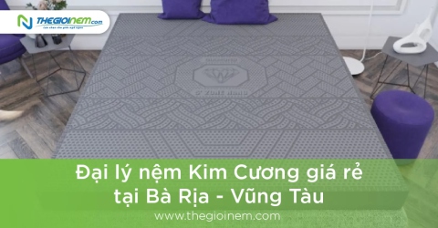 Đại lý nệm Kim Cương giá rẻ tại Bà Rịa - Vũng Tàu