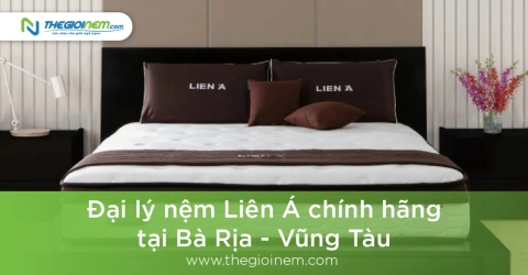 Đại lý nệm Liên Á chính hãng tại Bà Rịa - Vũng Tàu