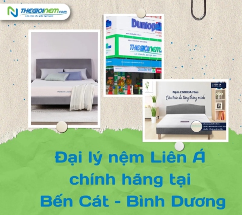 Đại lý nệm Liên Á chính hãng tại Bến Cát – Bình Dương