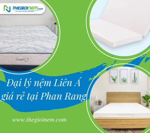 Đại lý nệm Liên Á giá rẻ tại Phan Rang