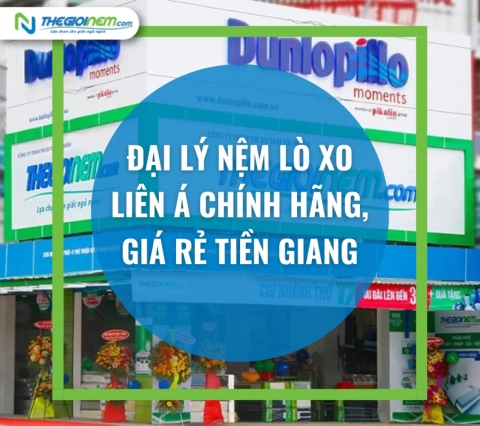 Đại lý nệm lò xo Liên Á chính hãng, giá rẻ Tiền Giang