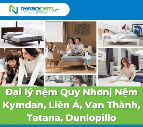 Đại lý nệm Quy Nhơn| Nệm Liên Á, Vạn Thành, Tatana, Dunlopillo