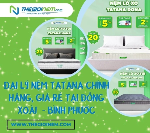 Đại lý nệm Tatana chính hãng, giá rẻ tại Đồng Xoài - Bình Phước