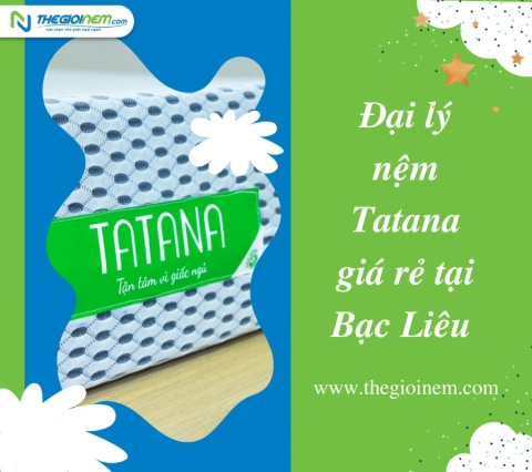 Đại lý nệm Tatana giá rẻ tại Bạc Liêu | Thegioinem.com