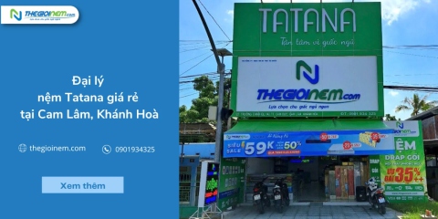 Đại lý nệm Tatana giá rẻ tại Cam Lâm, Khánh Hoà | Thegioinem.com