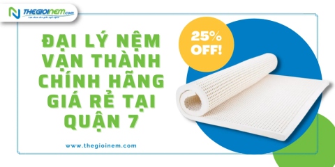 Đại lý nệm Vạn Thành chính hãng, giá rẻ tại quận 7