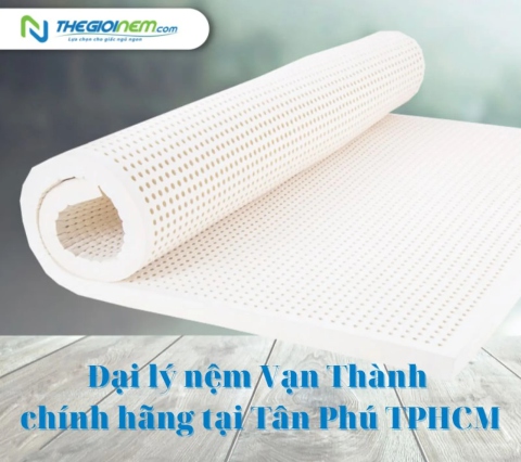 Đại lý nệm Vạn Thành chính hãng tại Tân Phú TPHCM