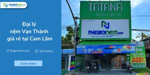 Đại lý nệm Vạn Thành giá rẻ tại Cam Đức, Cam Lâm, Khánh Hòa