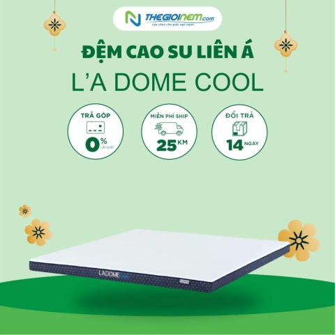 Đệm Cao Su Liên Á La Dome Cool Giảm Giá 15% Tại Thegioinem.com