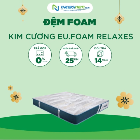 Đệm Kim Cương EU.Foam Relaxes Giảm 25% Tại Thegioinem.com