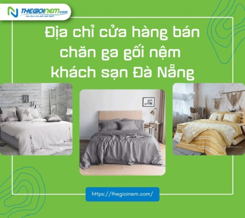 Địa chỉ cửa hàng bán chăn ga gối nệm khách sạn Đà Nẵng