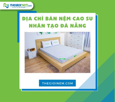 Địa chỉ bán nệm cao su nhân tạo Đà Nẵng