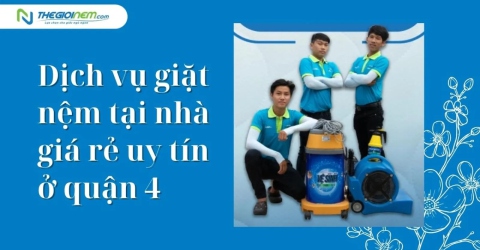 Dịch vụ giặt nệm tại nhà giá rẻ uy tín ở quận 4