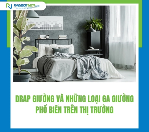 Drap giường và những loại ga giường phổ biến trên thị trường