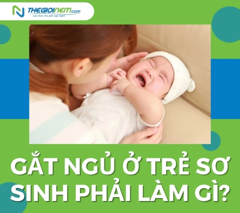 Gắt ngủ ở trẻ sơ sinh phải làm gì?