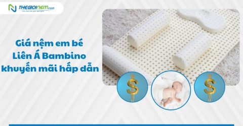 Giá Nệm Em Bé Liên Á Bambino Khuyến Mãi Hấp Dẫn Tại Thegioinem.com