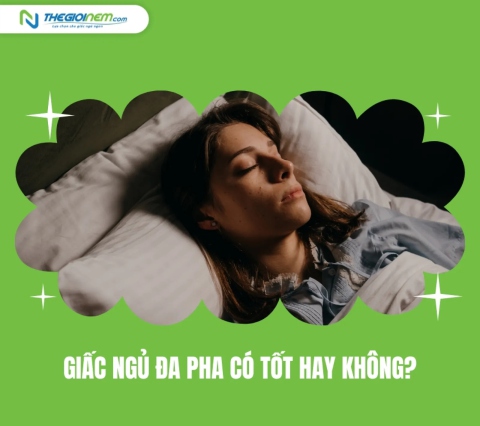 Giấc ngủ đa pha có tốt hay không?