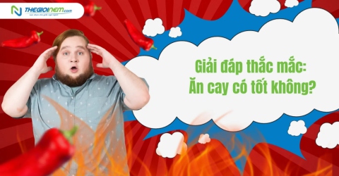 Giải đáp thắc mắc: Ăn cay có tốt không?