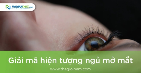 Giải mã hiện tượng ngủ mở mắt | Thegioinem.com