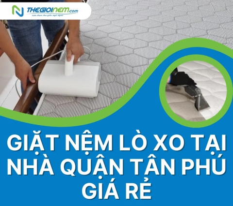 Giặt nệm lò xo tại nhà quận Tân Phú giá rẻ