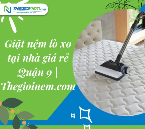 Giặt nệm lò xo tại nhà giá rẻ Quận 9 | Thegioinem.com