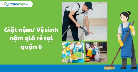 Giặt nệm/ Vệ sinh nệm giá rẻ tại Quận 8 | Thế Giới Nệm