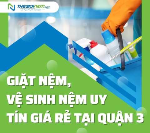 Giặt nệm, vệ sinh nệm uy tín giá rẻ tại quận 3