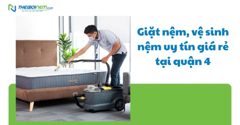 Giặt Nệm, Vệ Sinh Nệm Uy Tín Giá Rẻ tại quận 4 | Thegioinem.com