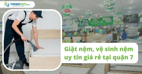 Giặt Nệm, Vệ Sinh Nệm Uy Tín Giá Rẻ tại quận 7 | Thegioinem.com