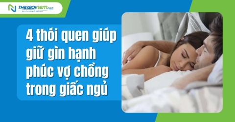 4 thói quen giúp giữ gìn hạnh phúc vợ chồng trong giấc ngủ