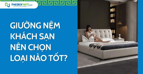 Giường nệm khách sạn nên chọn loại nào tốt?