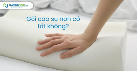 Gối cao su non có tốt không? 