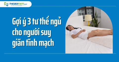 Gợi ý 3 tư thế ngủ cho người suy giãn tĩnh mạch