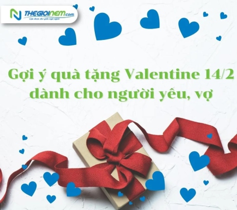 Gợi ý quà tặng Valentine 14/2 dành cho người yêu, vợ