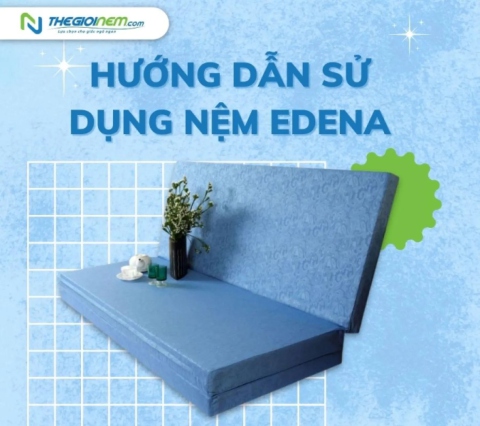 Hướng dẫn sử dụng nệm Edena