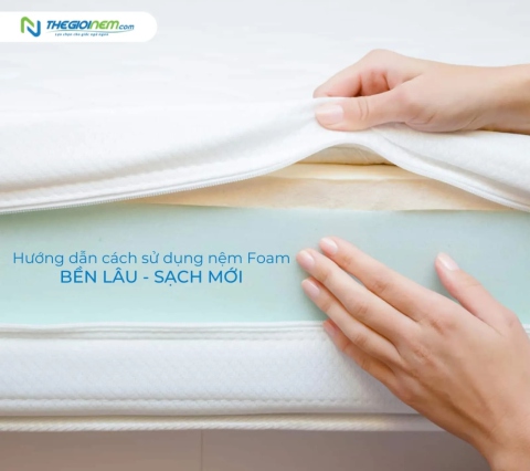 Hướng dẫn sử dụng nệm (đệm) Foam bền lâu, sạch mới